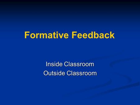 Formative Feedback Inside Classroom Outside Classroom.