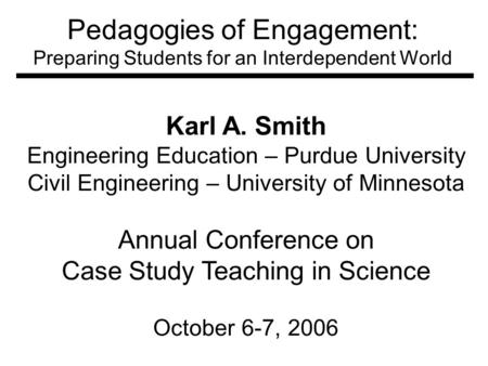 Karl A. Smith Engineering Education – Purdue University