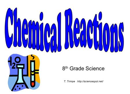 8 th Grade Science T. Trimpe