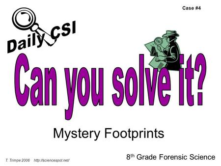 Mystery Footprints Daily CSI Can you solve it?