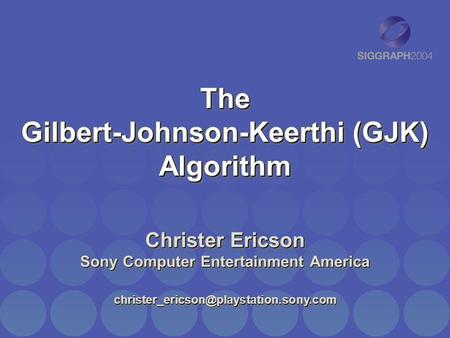 The Gilbert-Johnson-Keerthi (GJK) Algorithm