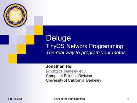 Deluge TinyOS Network Programming The real way to program your motes