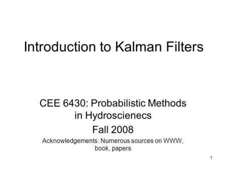 Introduction to Kalman Filters