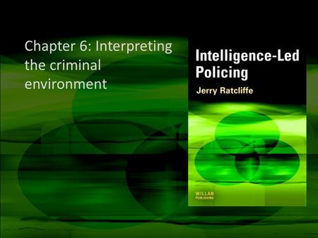 Chapter 6: Interpreting the criminal environment.