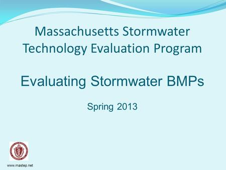 The University of Massachusetts Water Resources Research Center works with MassDEP under a contract funded by the Federal 319 grant program to evaluate.