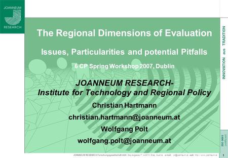 JOANNEUM RESEARCH Forschungsgesellschaft mbH, Steyrergasse 17, A-8010 Graz, Austria,   web:  ISO 9001 zert.