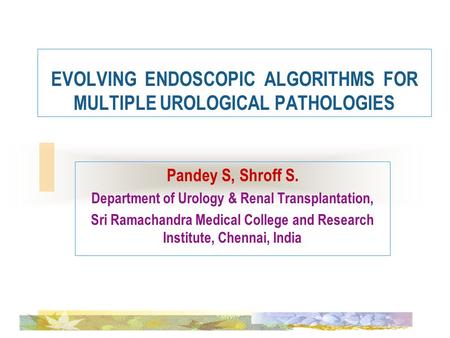 EVOLVING ENDOSCOPIC ALGORITHMS FOR MULTIPLE UROLOGICAL PATHOLOGIES