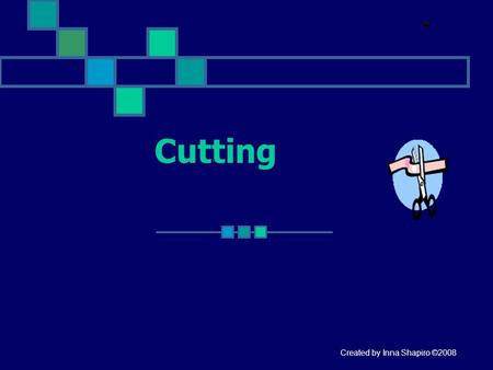 Cutting Created by Inna Shapiro ©2008 Problem 1 The figure on the right is composed of three equal squares. Can you cut it into four equal parts?