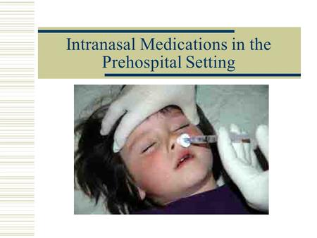 Intranasal Medications in the Prehospital Setting