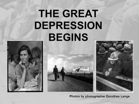 THE GREAT DEPRESSION BEGINS