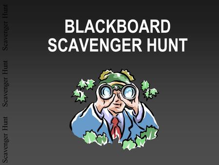 BLACKBOARD SCAVENGER HUNT