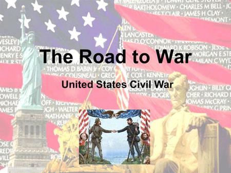 The Road to War United States Civil War Content Area and Grade Level Grade Four –At Level 2, the student is able to –4.6.spi.2. determine how the issue.