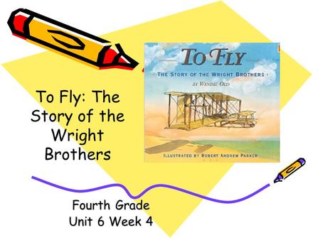 To Fly: The Story of the Wright Brothers