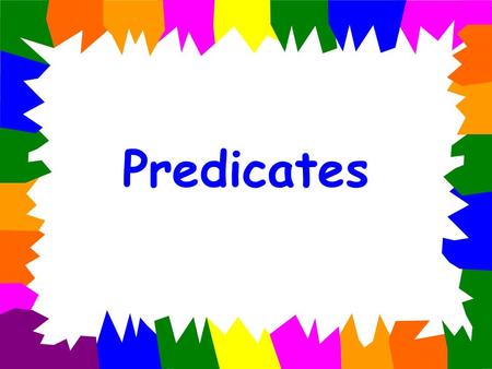 Predicates.