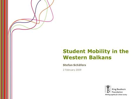 Student Mobility in the Western Balkans Stefan Schäfers 2 February 2009.