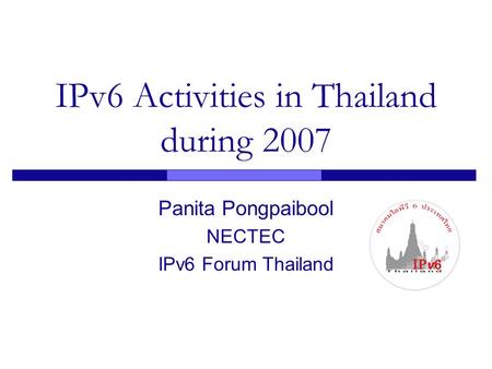 IPv6 Activities in Thailand during 2007