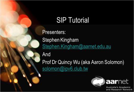 SIP Tutorial Presenters: Stephen Kingham