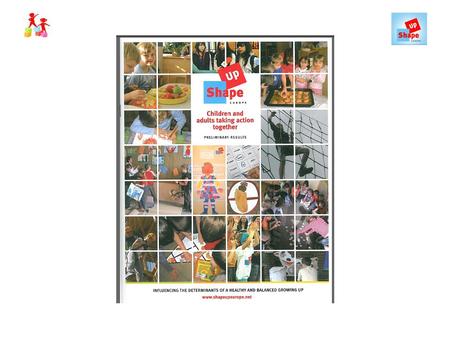 A European framework Shape Up mechanisms and outcomes are currently evaluated in different geographical, social and cultural contexts. The huge diversity.