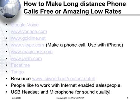 How to Make Long distance Phone Calls Free or Amazing Low Rates Google Voice www.vonage.com www.goldline.net www.skype.com (Make a phone call, Use with.