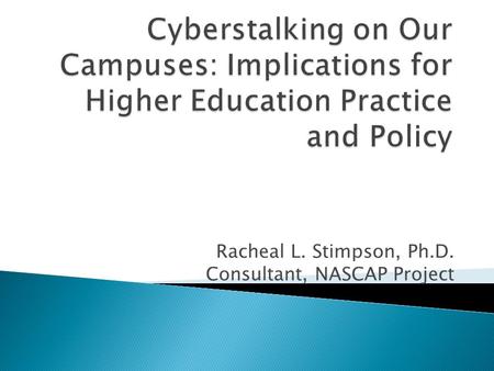 Racheal L. Stimpson, Ph.D. Consultant, NASCAP Project.