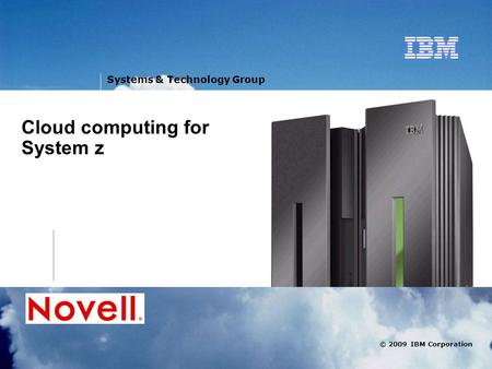 Cloud computing for System z