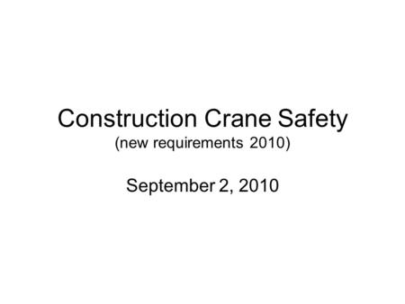 Construction Crane Safety (new requirements 2010)