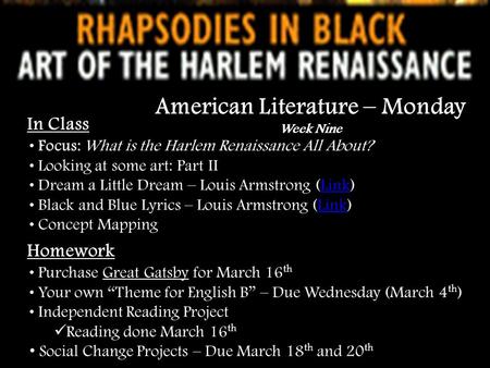 In Class Focus: What is the Harlem Renaissance All About? Looking at some art: Part II Dream a Little Dream – Louis Armstrong (Link)Link Black and Blue.