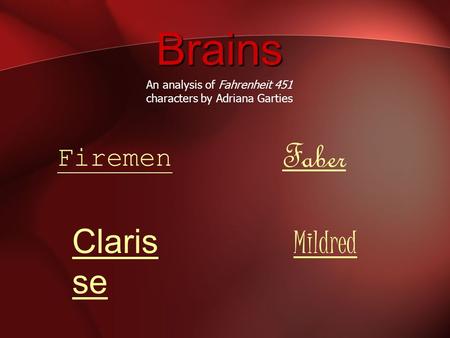 An analysis of Fahrenheit 451 characters by Adriana Garties