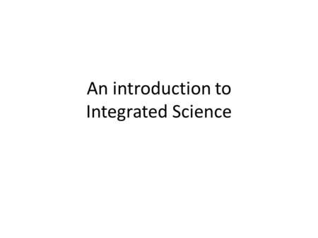 An introduction to Integrated Science. HydrosphereThe Sun Atmosphere Biosphere Geosphere.