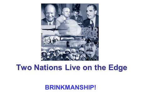 Two Nations Live on the Edge