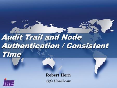 Audit Trail and Node Authentication / Consistent Time