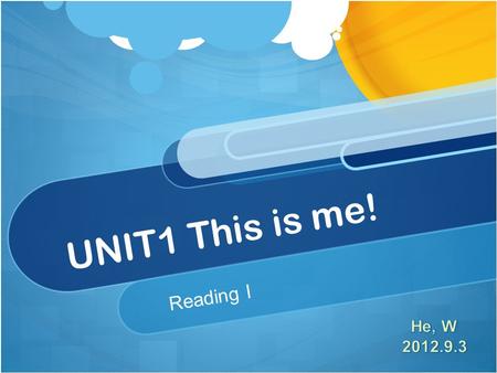 UNIT1 This is me! Reading I. Review What will you say when you want to make new friends? Hello/Hi/Hey! Good morning/afternoon/evening. Whats your name?