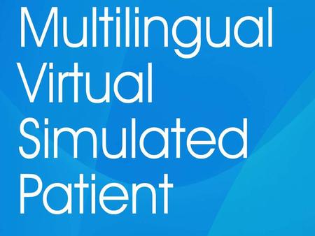 The Bulgarian MVSP – Platform and its application in the medical research How the Virtual Patient (VP) can be used in a research in the field of medicine.