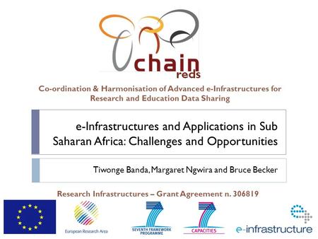 Co-ordination & Harmonisation of Advanced e-Infrastructures for Research and Education Data Sharing Research Infrastructures – Grant Agreement n. 306819.