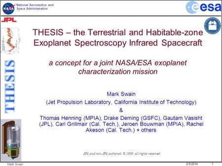 THESIS – the Terrestrial and Habitable-zone Exoplanet Spectroscopy Infrared Spacecraft a concept for a joint NASA/ESA exoplanet characterization mission.