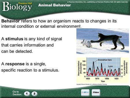 A stimulus is any kind of signal that carries information and