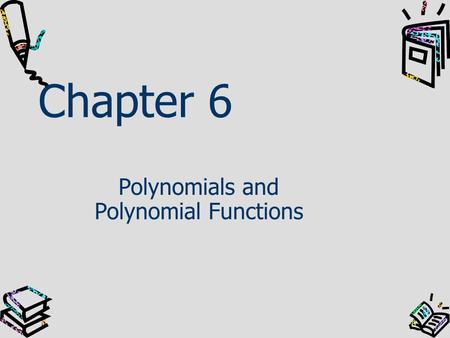 Polynomials and Polynomial Functions