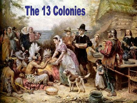 The 13 Colonies.