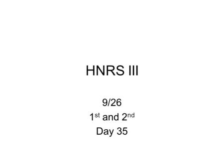 HNRS III 9/26 1 st and 2 nd Day 35. 9/26 Title: Journey If you could journey to anywhere, where would you go? Explain why you would take the journey,