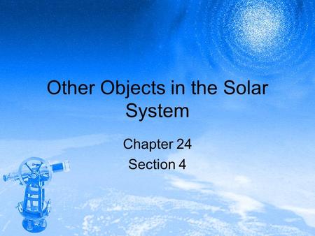 Other Objects in the Solar System