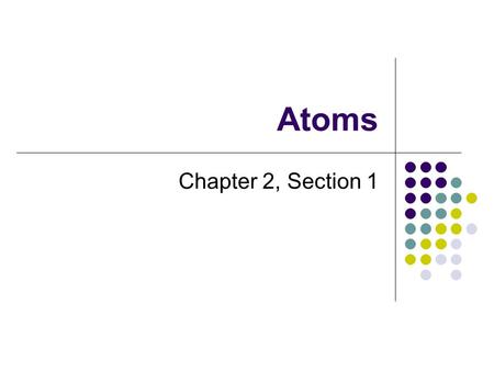 Atoms Chapter 2, Section 1.