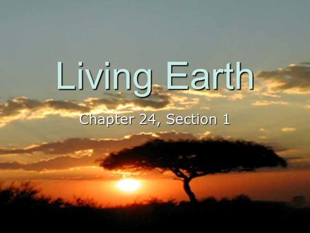 Living Earth Chapter 24, Section 1.