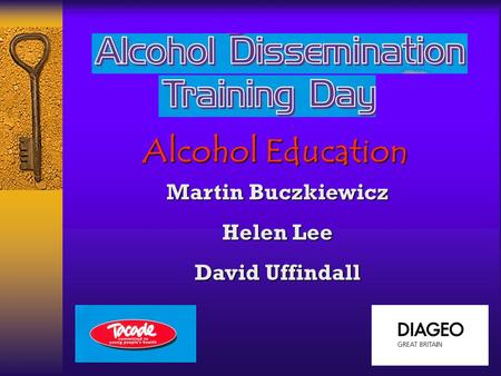 Alcohol Education Martin Buczkiewicz Helen Lee David Uffindall.