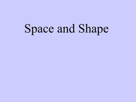 Space and Shape. rectangle Shape ? trapezium.