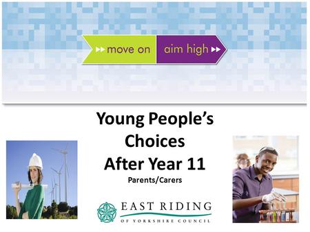 Young Peoples Choices After Year 11 Parents/Carers.