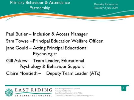 East Riding of Yorkshire Council County Hall Beverley East Riding of Yorkshire HU17 9BA Telephone 01482 887700 www.eastriding.gov.uk 1 Primary Behaviour.