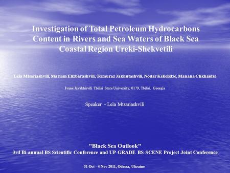 Investigation of Total Petroleum Hydrocarbons Content in Rivers and Sea Waters of Black Sea Coastal Region Ureki-Shekvetili Lela Mtsariashvili, Mariam.