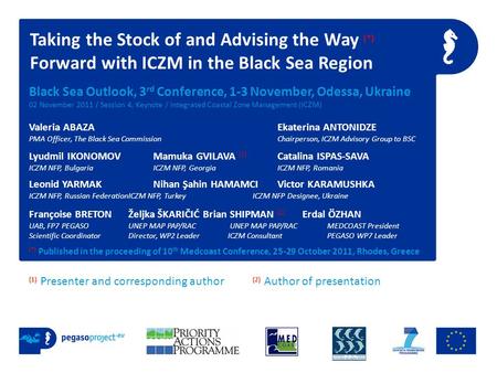 Black Sea Outlook, 3 rd Conference, 1-3 November, Odessa, Ukraine 02 November 2011 / Session 4, Keynote / Integrated Coastal Zone Management (ICZM) Françoise.