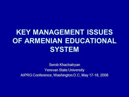 KEY MANAGEMENT ISSUES OF ARMENIAN EDUCATIONAL SYSTEM