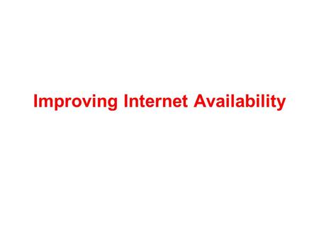 Improving Internet Availability. Some Problems Misconfiguration Miscoordination Efficiency –Market efficiency –Efficiency of end-to-end paths Scalability.